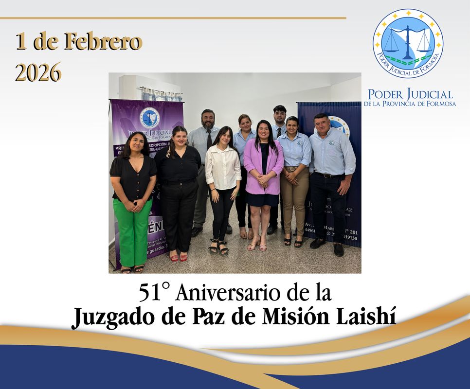 Efemérides - 51° Aniversario Juzgado de Paz Misión Laishí